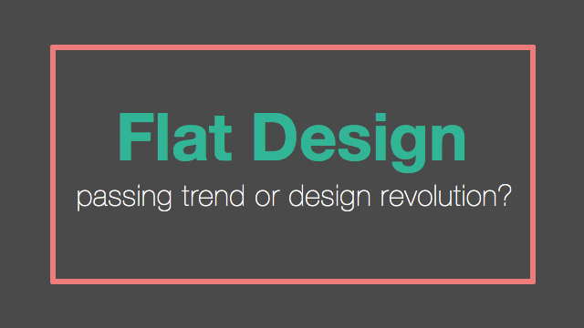 Flat Design: Trend or Revolution?